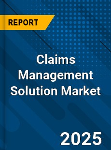Global Claims Management Solution Market