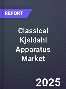 Global Classical Kjeldahl Apparatus Market