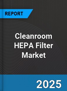 Global Cleanroom HEPA Filter Industry