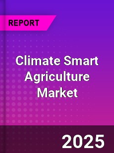Global Climate Smart Agriculture Market