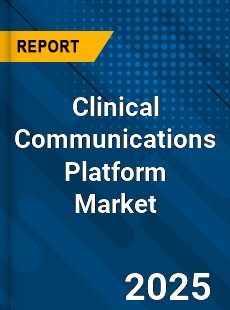 Clinical Communications Platform Market