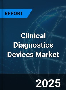 Global Clinical Diagnostics Devices Industry