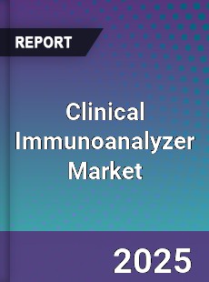 Global Clinical Immunoanalyzer Industry