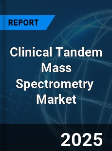 Global Clinical Tandem Mass Spectrometry Industry