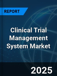 Global Clinical Trial Management System Industry