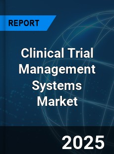 Global Clinical Trial Management Systems Market