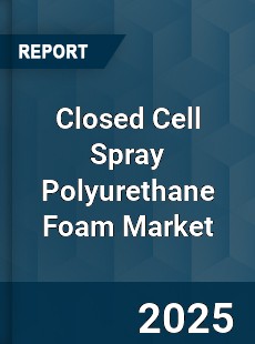 Closed Cell Spray Polyurethane Foam Market