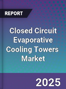 Global Closed Circuit Evaporative Cooling Towers Industry