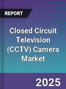 Global Closed Circuit Television Camera Market