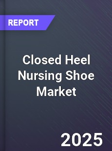 Global Closed Heel Nursing Shoe Market