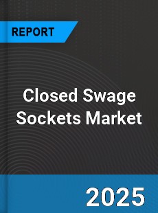 Global Closed Swage Sockets Industry