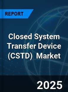 Global Closed System Transfer Device CSTD Professional Survey Report