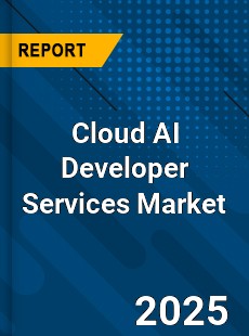 Global Cloud AI Developer Services Market