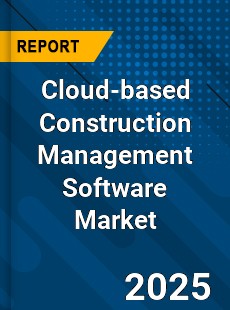 Global Cloud based Construction Management Software Industry