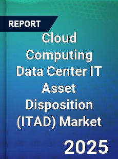 Global Cloud Computing Data Center IT Asset Disposition Market