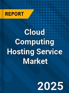 Global Cloud Computing Hosting Service Industry