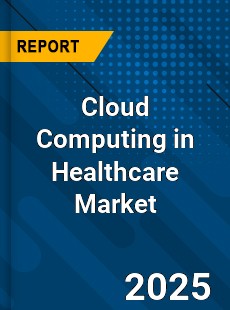 Global Cloud Computing in Healthcare Market