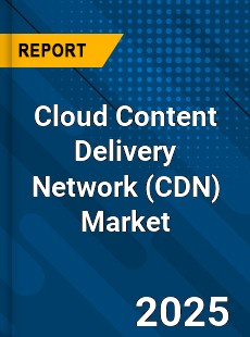 Global Cloud Content Delivery Network Market