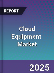 Global Cloud Equipment Market