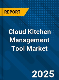 Cloud Kitchen Management Tool Market