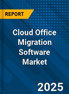 Cloud Office Migration Software Global and China Top Players Market