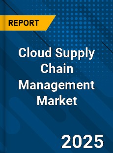 COVID 19 Outbreak Global Cloud Supply Chain Management Industry