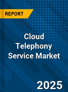 Global Cloud Telephony Service Market