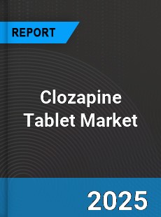 Global Clozapine Tablet Market