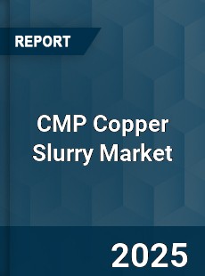 CMP Copper Slurry Market