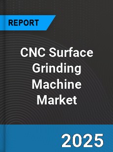 Global CNC Surface Grinding Machine Market