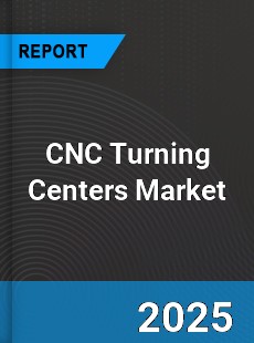 Global CNC Turning Centers Industry