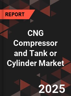 Global CNG Compressor and Tank or Cylinder Market