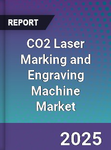 Global CO2 Laser Marking and Engraving Machine Market