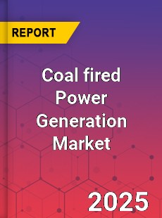 COVID 19 Outbreak Global Coal fired Power Generation Industry