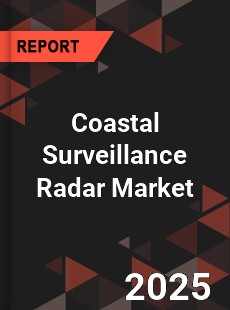 Global Coastal Surveillance Radar Market