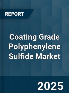 Coating Grade Polyphenylene Sulfide Market