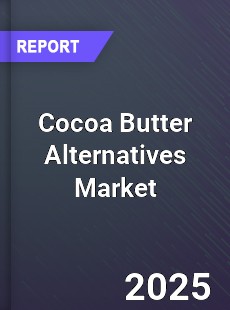 Global Cocoa Butter Alternatives Market