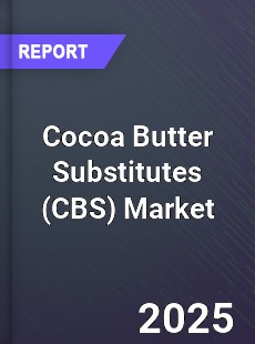 Global Cocoa Butter Substitutes Market