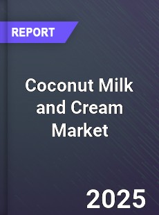 Global Coconut Milk and Cream Market