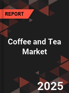 Global Coffee and Tea Market