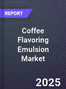 Global Coffee Flavoring Emulsion Market