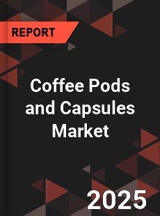 Coffee Pods and Capsules Market