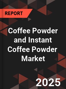 Global Coffee Powder and Instant Coffee Powder Industry