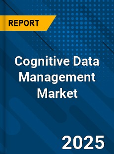 Global Cognitive Data Management Market