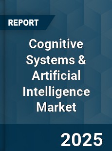 Global Cognitive Systems & Artificial Intelligence Market