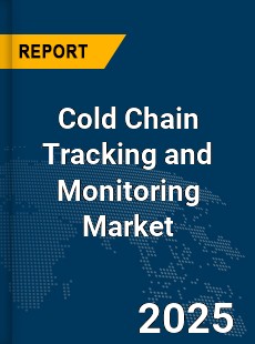 Global Cold Chain Tracking and Monitoring Market