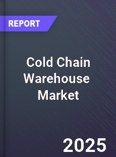 Cold Chain Warehouse Market