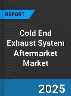 Worldwide Cold End Exhaust System Aftermarket Market