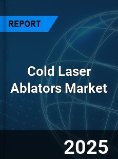 Cold Laser Ablators Market