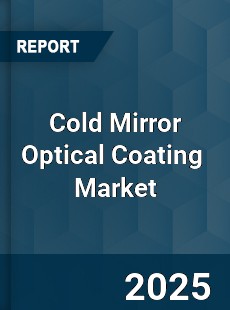 Global Cold Mirror Optical Coating Industry